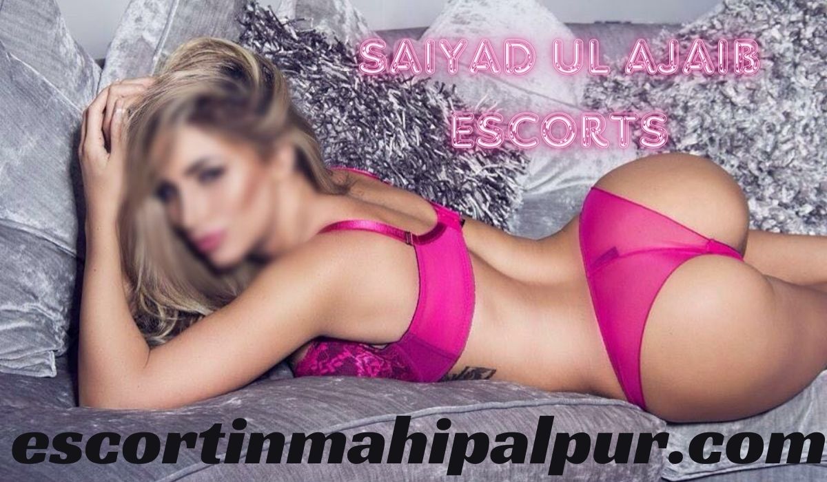 Saiyad Ul Ajaib Escorts