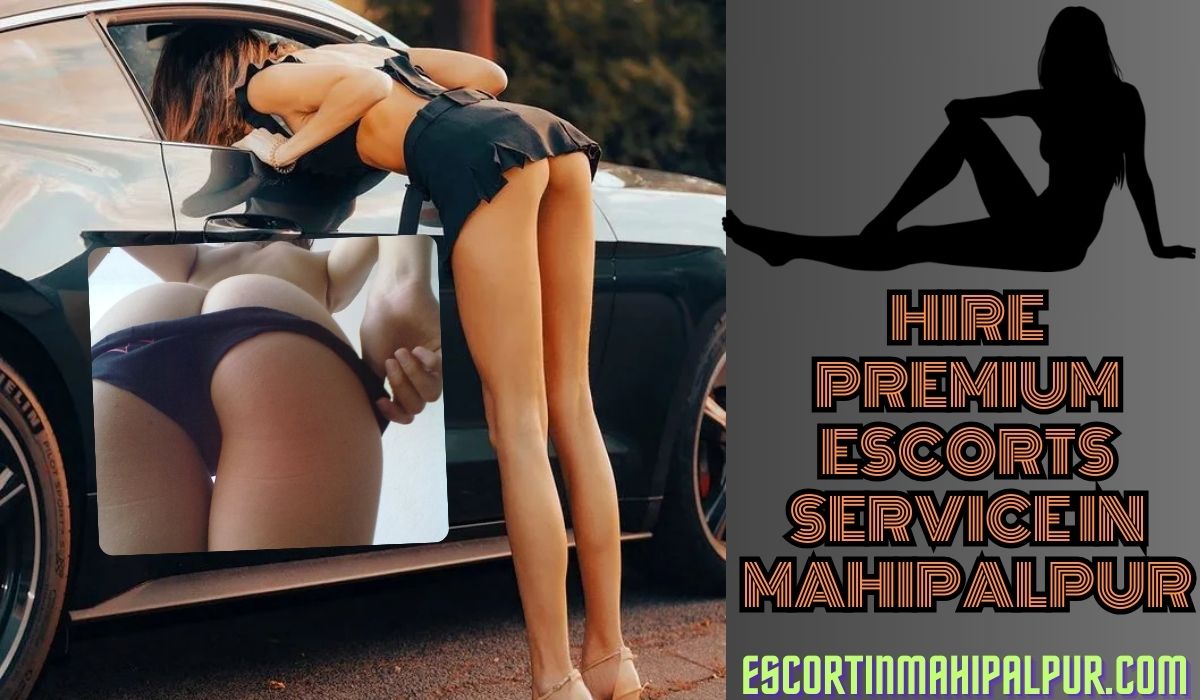 Call Girls Escorts in Mahipalpur