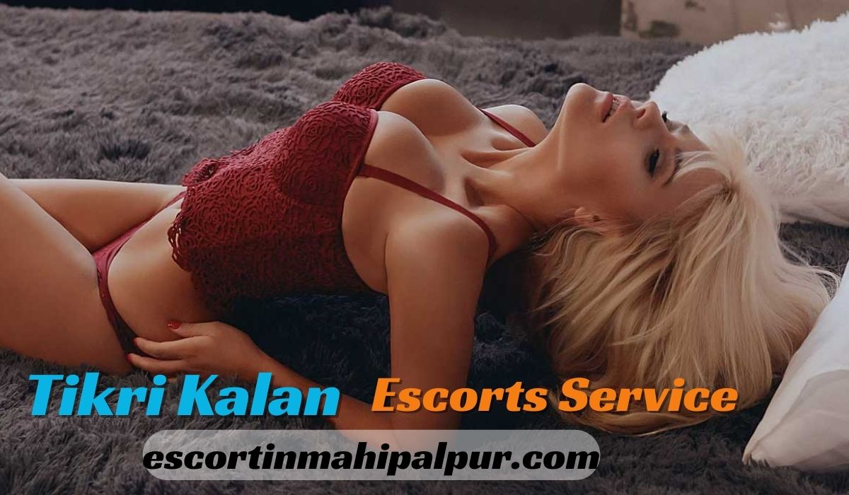 Tikri Kalan Escorts