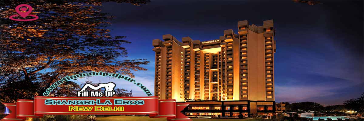Shangri La Eros Hotel Escorts in delhi