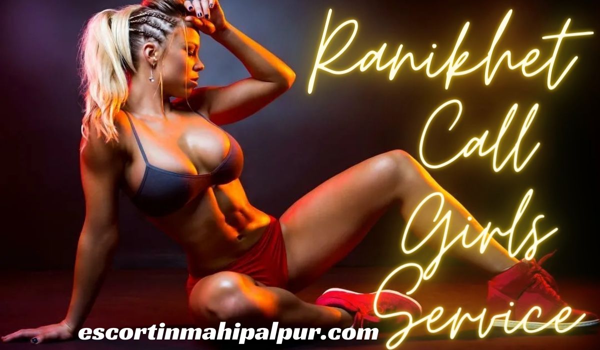 Ranikhet Call Girls Service