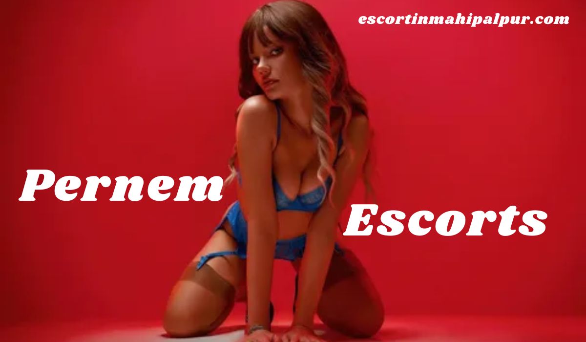 Pernem Escorts