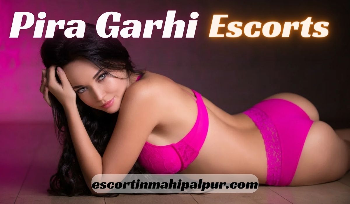 Pira Garhi Escorts